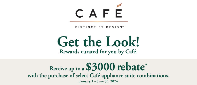Receive up to a $3000 rebate with the purchase of select Cafe appliance suite combinations. Good through June 30, 2024.